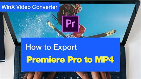 How to Export in Premiere Pro: MP4, YouTube & HQ .
